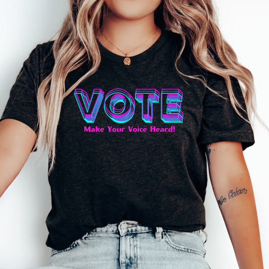 VOTE Shirt, Make Your Voice Heard Tee