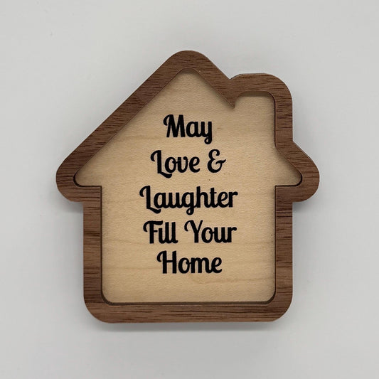 May Love & Laughter Fill Your Home Magnet, New Home Magnet, Realtor Closing Gift