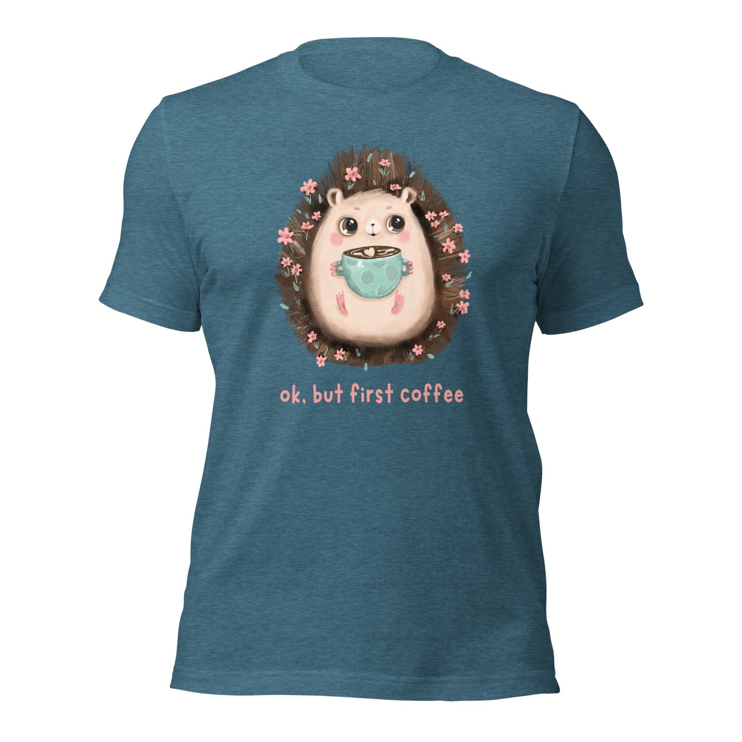 Hedgehog & Coffee Shirt, OK, But First Coffee!