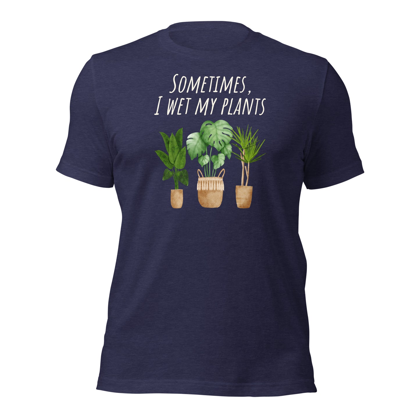 Plant Shirt Sometimes I Wet My Plants Funny Plant Shirt