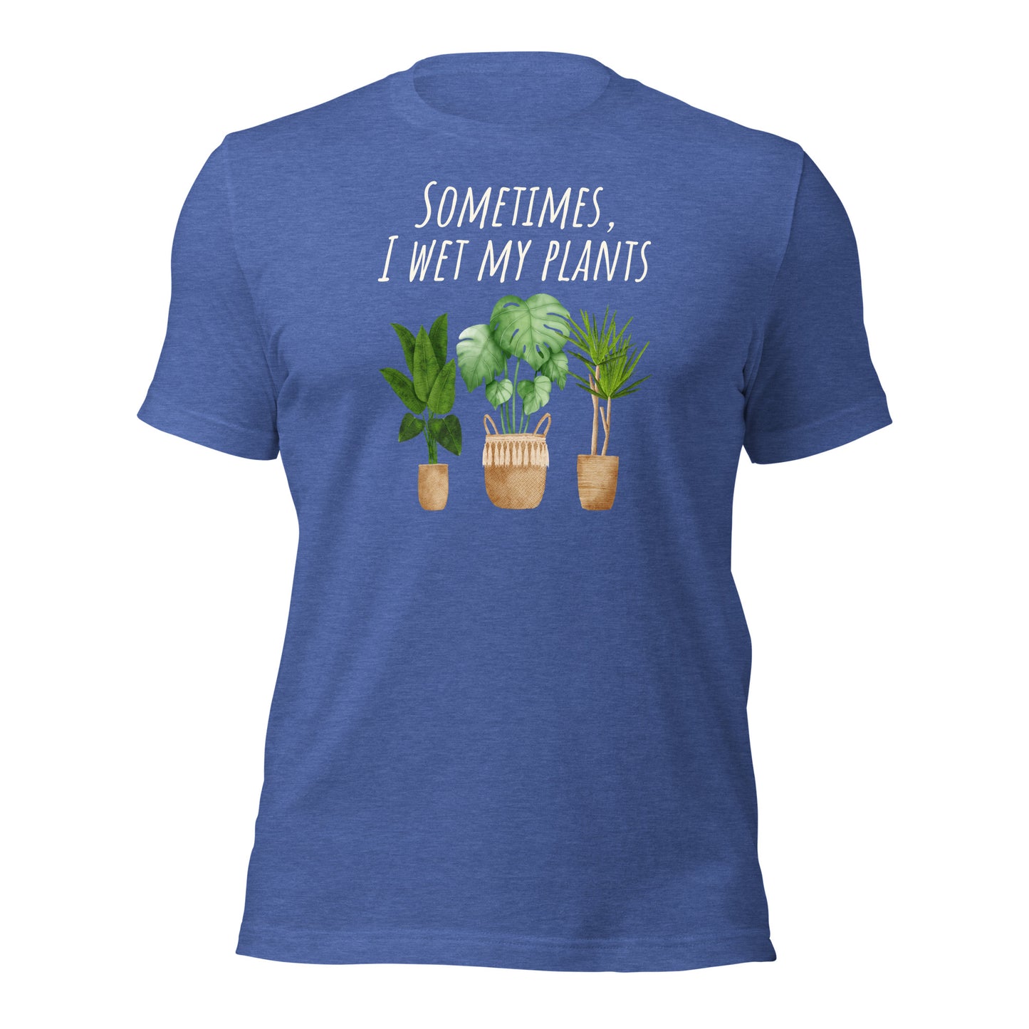 Plant Shirt Sometimes I Wet My Plants Funny Plant Shirt