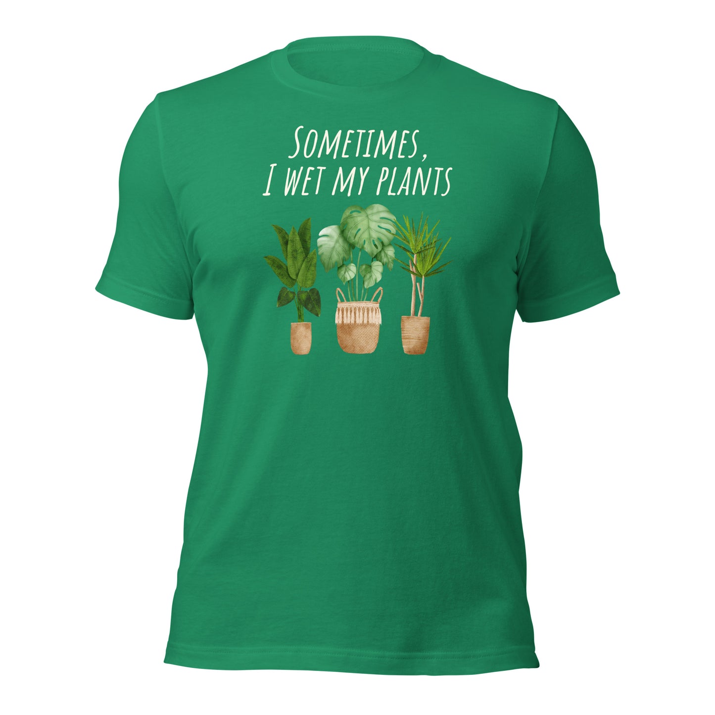 Plant Shirt Sometimes I Wet My Plants Funny Plant Shirt