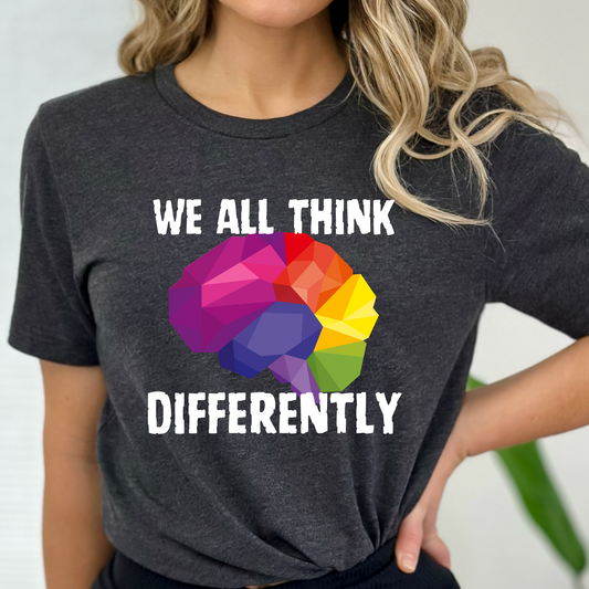 We All Think Differently Shirt Neurodivergent Shirt ADHD T-shirt