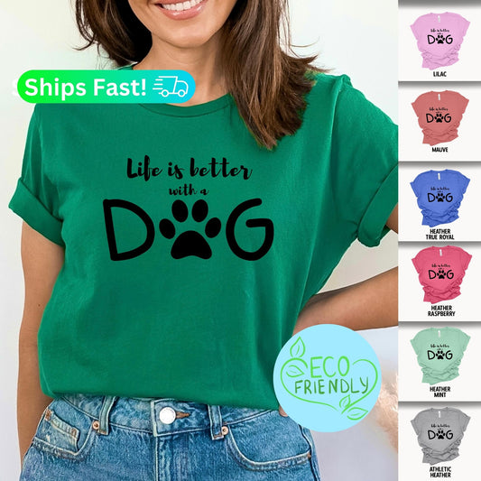 Dog Shirt Life is Better with a Dog Shirt Gift