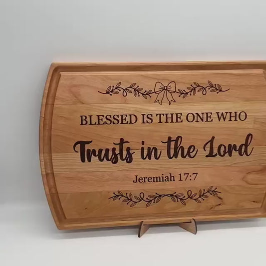 Blessed is the one Who trusts in the Lord - Jeremiah 17.17 - Cutting Board & Charcuterie, Engraved Gift for Wedding, Housewarming, Christmas