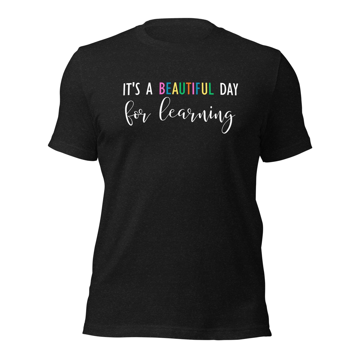 It's a Beautiful Day for Learning Shirt Teacher Tee