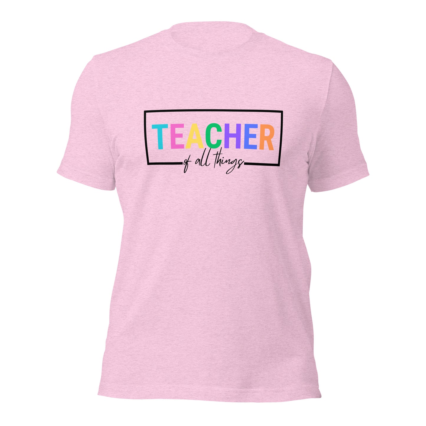 Teacher of All Things Shirt Teacher Tee