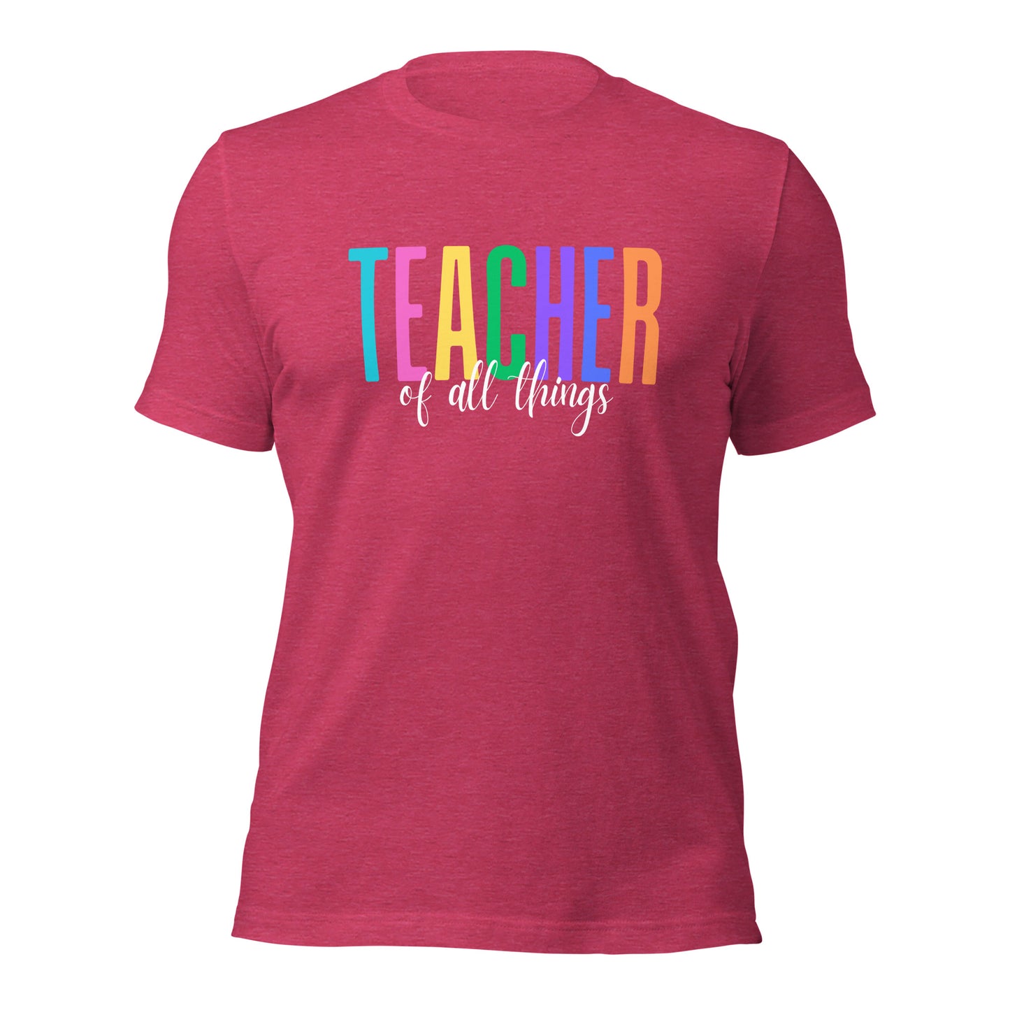 Teacher of All Things Shirt Teacher Tee